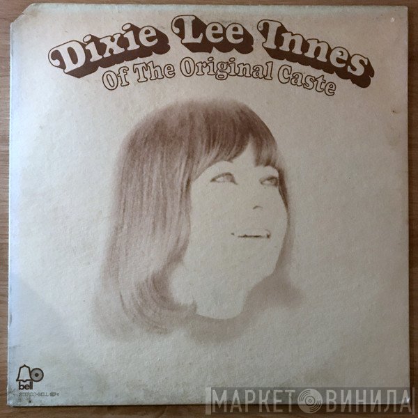 Dixie Lee Innes - Dixie Lee Innes Of The Original Caste