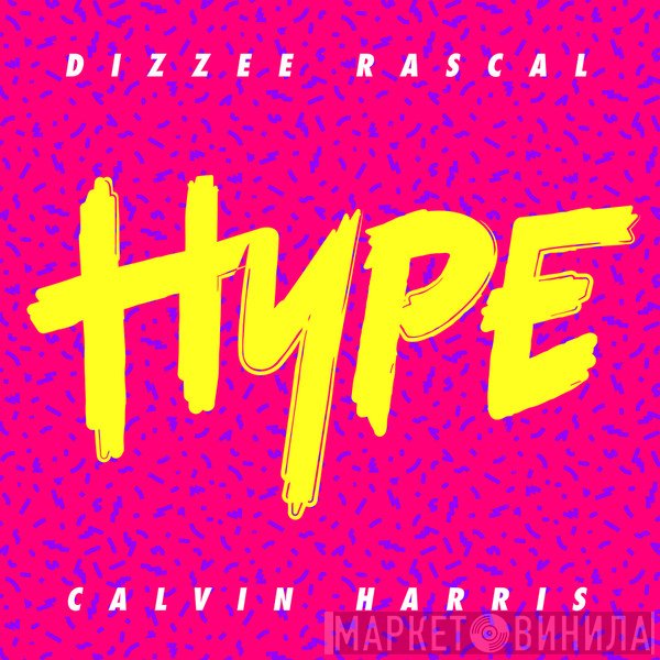 Dizzee Rascal & Calvin Harris  - Hype