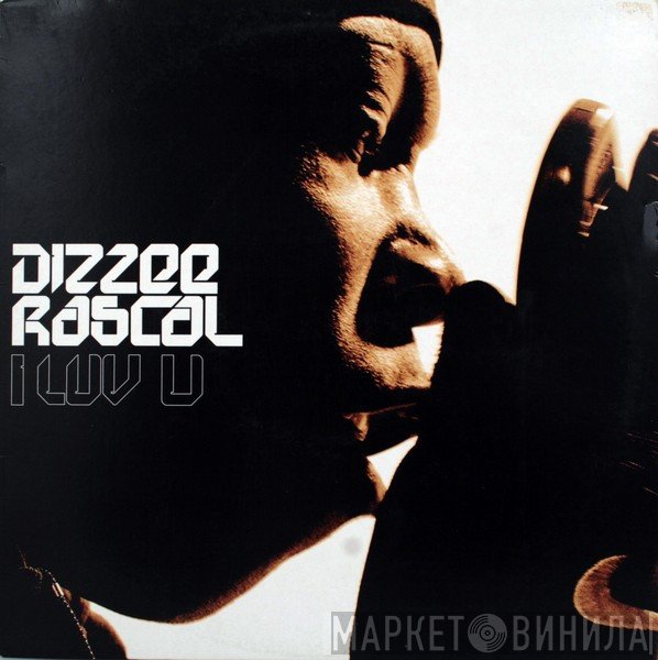 Dizzee Rascal  - I Luv U