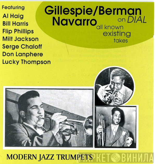 Dizzy Gillespie, Fats Navarro, Sonny Berman - Gillespie/Berman, Navarro On Dial (All Known Existing Takes)
