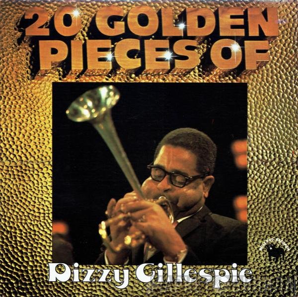 Dizzy Gillespie - 20 Golden Pieces Of Dizzy Gillespie