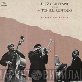 Dizzy Gillespie And The Mitchell-Ruff Duo  - Enduring Magic
