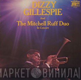 Dizzy Gillespie And The Mitchell-Ruff Duo  - In Concert