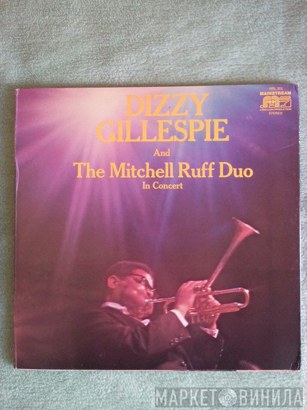 Dizzy Gillespie And The Mitchell-Ruff Duo  - In Concert