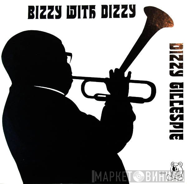 Dizzy Gillespie - Bizzy With Dizzy