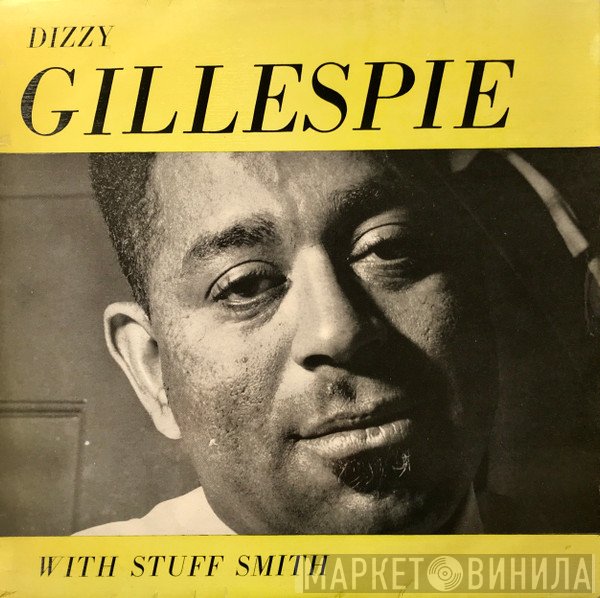Dizzy Gillespie, Stuff Smith - Dizzy Gillespie And Stuff Smith