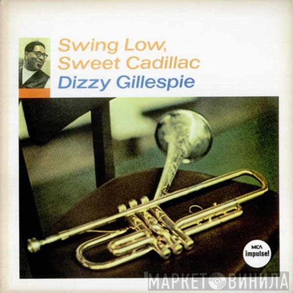 Dizzy Gillespie - Swing Low, Sweet Cadillac