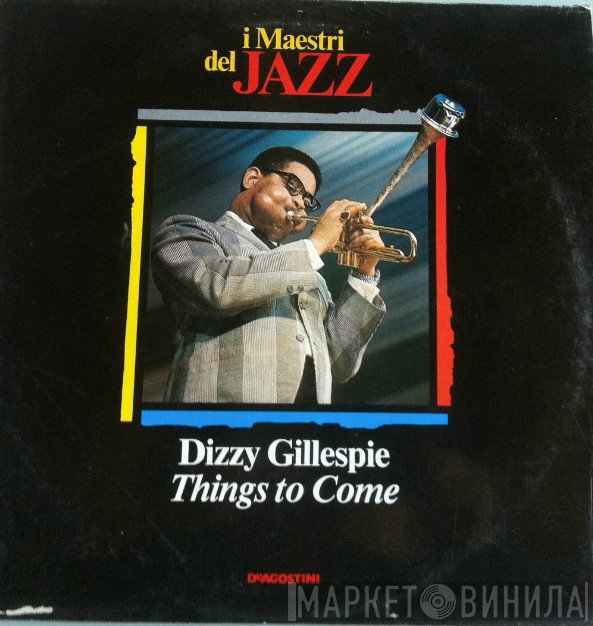 Dizzy Gillespie  - Things To Come