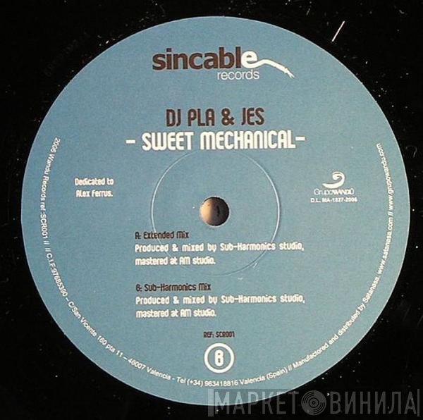 Dj Pla & Jes - Sweet Mechanical