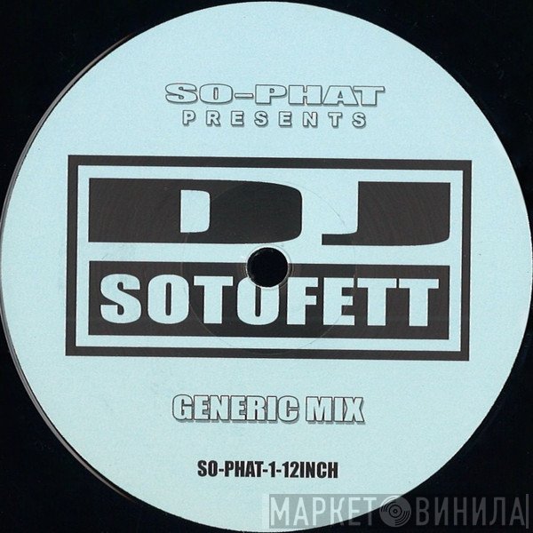 Dj Sotofett  - Generic Mix / Alternate Mix