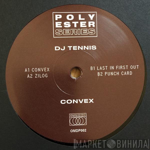 Dj Tennis  - Convex