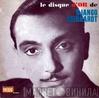 Django Reinhardt, Quintette Du Hot Club De France - Le Disque D'Or De Django Reinhardt