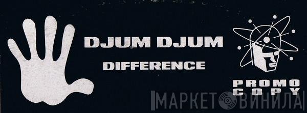 Djum Djum - Difference