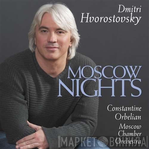 Dmitri Hvorostovsky, Moscow Chamber Orchestra, Constantine Orbelian, Style Of Five  - Moscow Nights