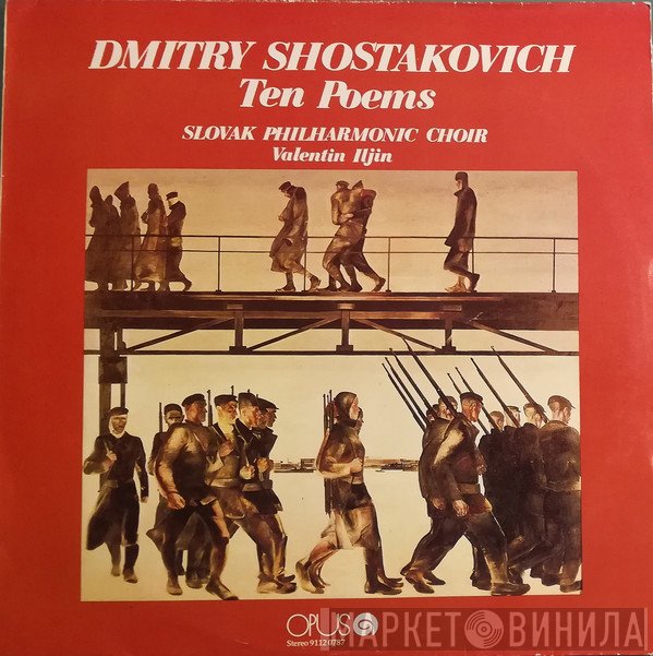 Dmitri Shostakovich — Slovak Philharmonic Chorus Dir. Valentin Iljin  - Ten Poems