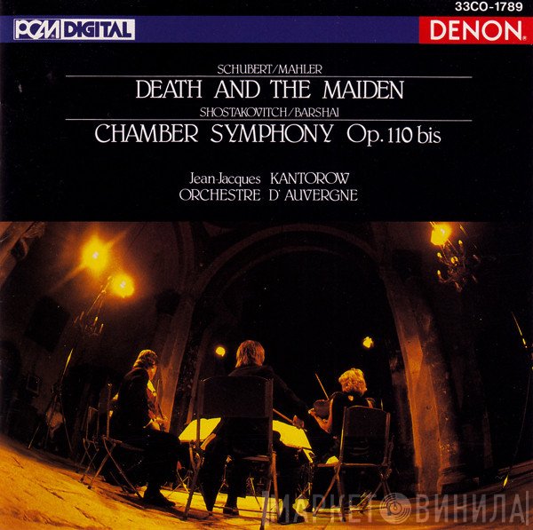 Dmitri Shostakovich, Gustav Mahler, Franz Schubert, Rudolf Barshai, Jean-Jacques Kantorow, Orchestre D'Auvergne - Death And The Maiden / Chamber Symphony Op. 110 Bis