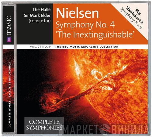 Dmitri Shostakovich, Hallé Orchestra, Carl Nielsen, Mark Elder  - Symphony No.4 'The Inextinguishable' / Symphony No.9