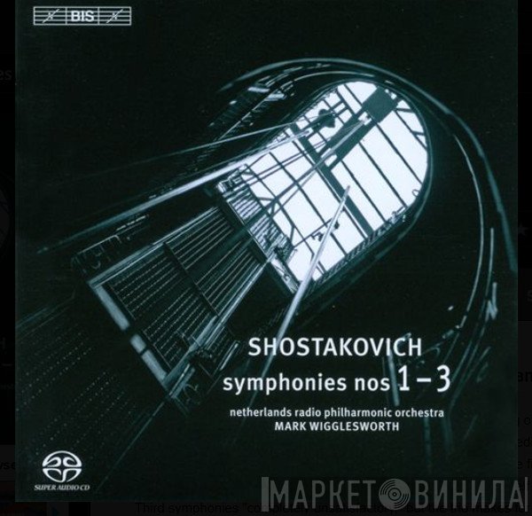 Dmitri Shostakovich, Mark Wigglesworth, Radio Filharmonisch Orkest - Symphonies Nos. 1-3