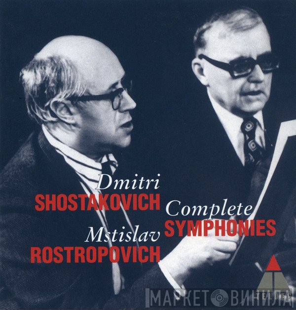 Dmitri Shostakovich, Mstislav Rostropovich  - Complete Symphonies