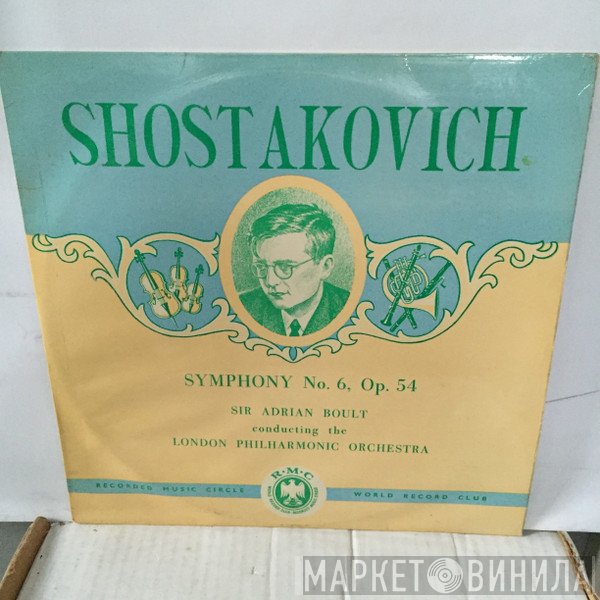 Dmitri Shostakovich, Sir Adrian Boult, The London Philharmonic Orchestra - Symphony No. 6, Op. 54