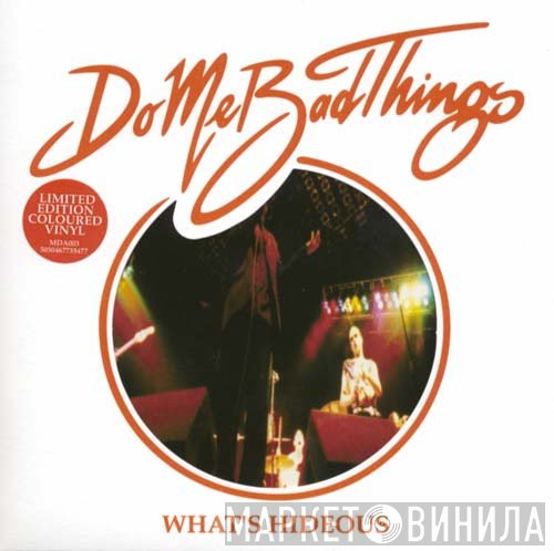 Do Me Bad Things - What's Hideous