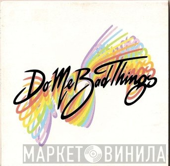 Do Me Bad Things - Yes!