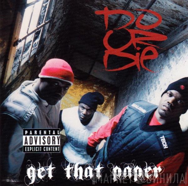 Do Or Die  - Get That Paper