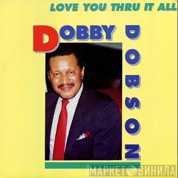 Dobby Dobson - Love You Thru It All