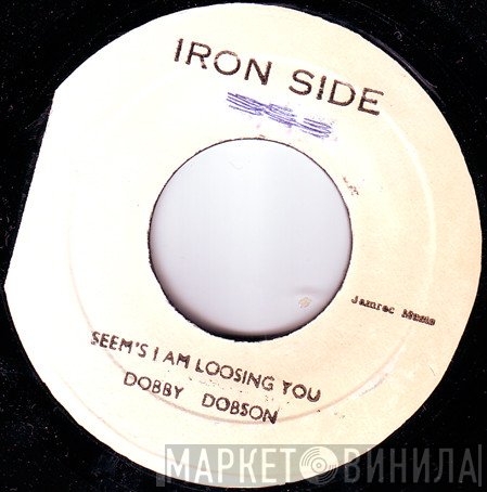 Dobby Dobson - Seem's I Am Loosing You