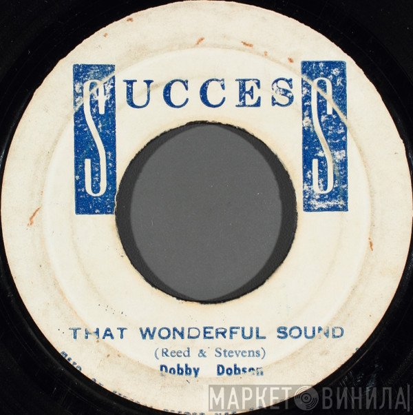 Dobby Dobson - That Wonderful Sound / I Wasn't Born Yesterday