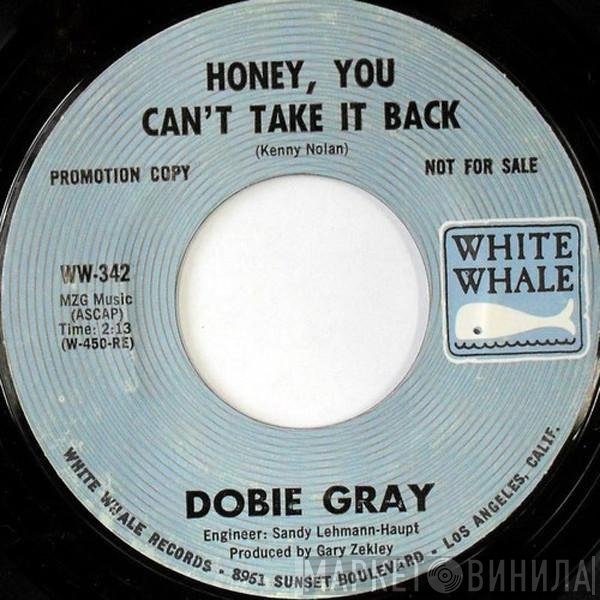 Dobie Gray - Honey, You Can't Take It Back