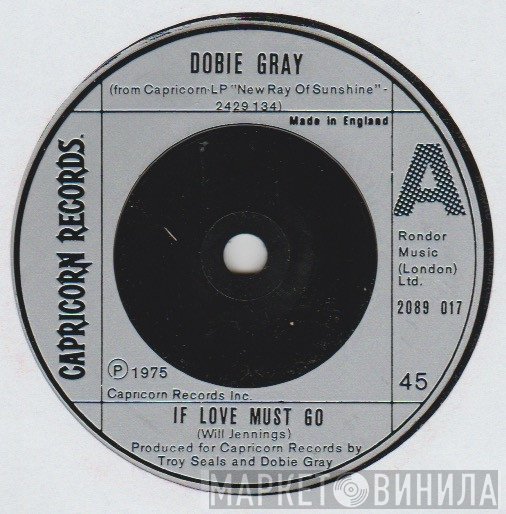 Dobie Gray - If Love Must Go