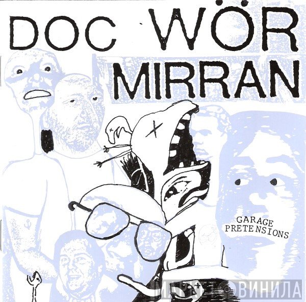 Doc Wör Mirran  - Garage Pretensions