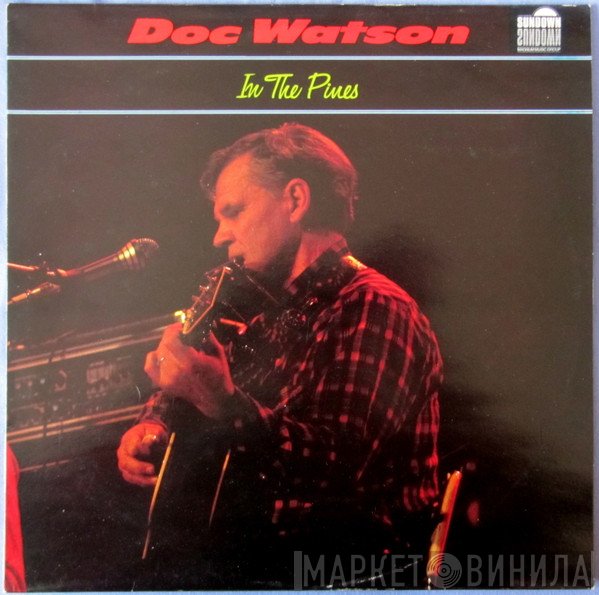Doc Watson  - In The Pines