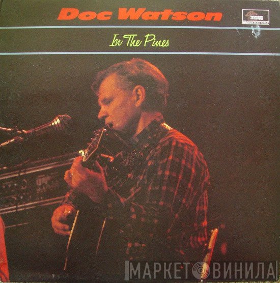 Doc Watson - In The Pines