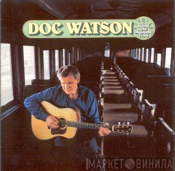Doc Watson  - Riding The Midnight Train