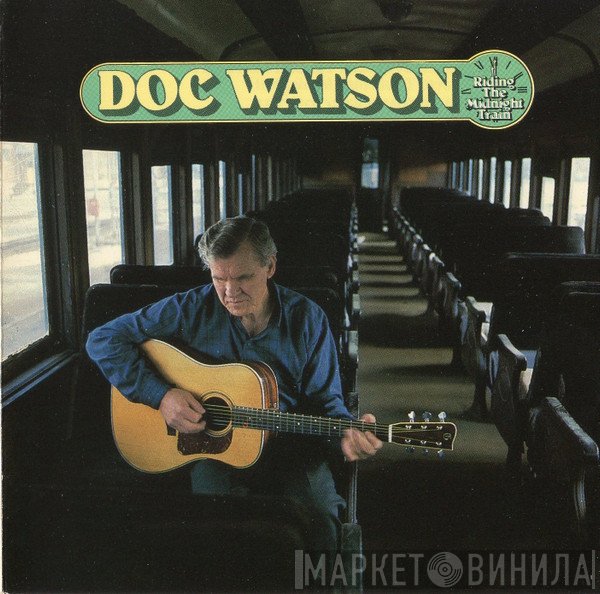 Doc Watson  - Riding The Midnight Train