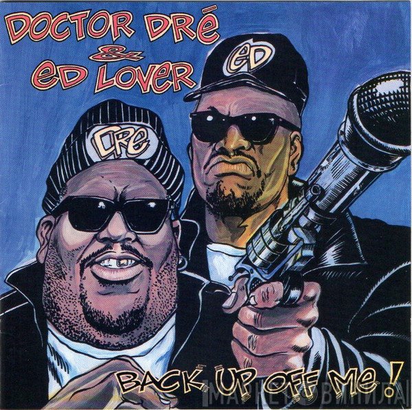 Doctor Dré & Ed Lover  - Back Up Off Me!