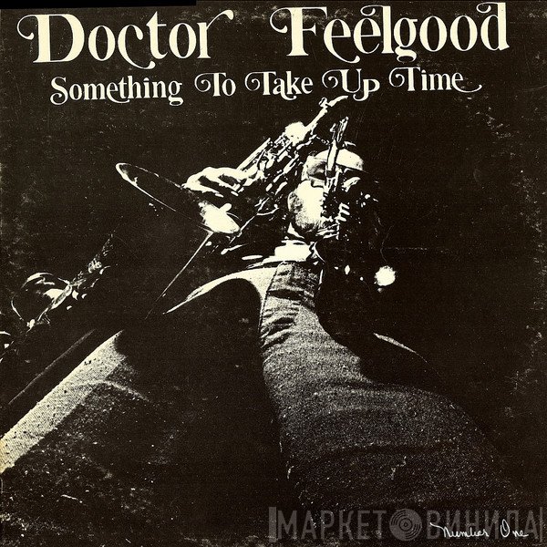 Doctor Feelgood - Something To Take Up Time