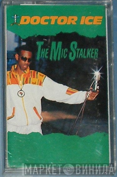 Doctor Ice  - The Mic Stalker