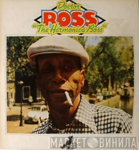 Doctor Ross  - The Harmonica Boss