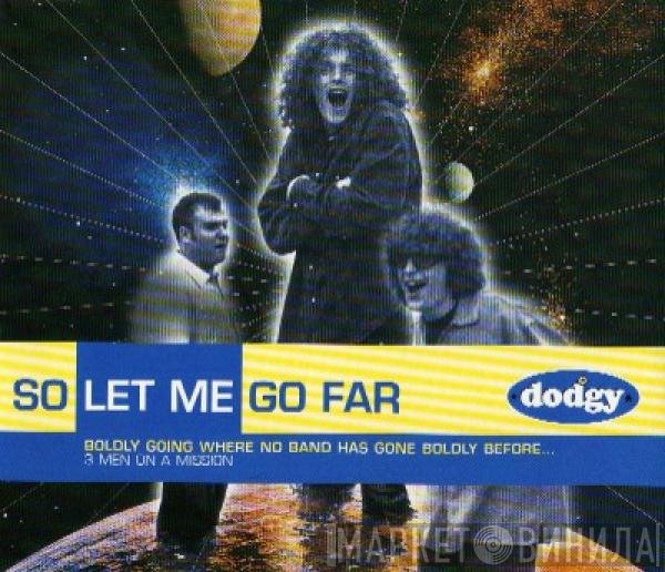 Dodgy - So Let Me Go Far