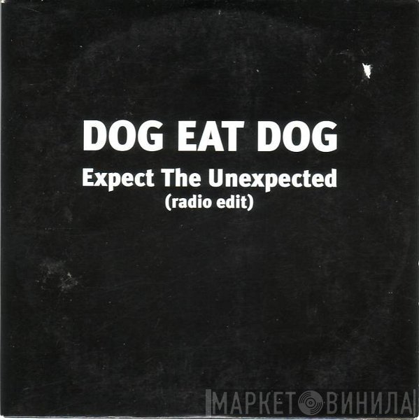 Dog Eat Dog - Expect The Unexpected