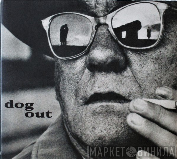 Dog Out - Dog Out
