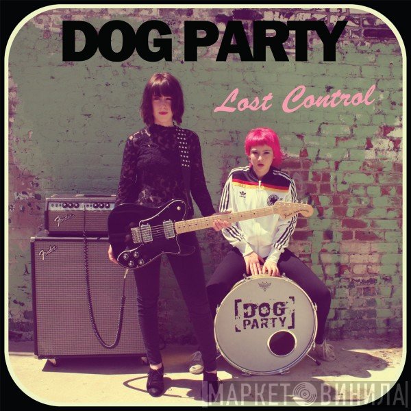 Dog Party  - Lost Control