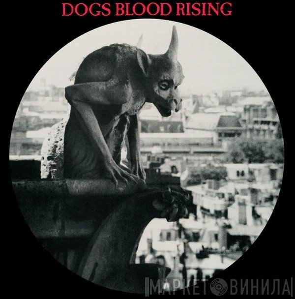  - Dogs Blood Rising