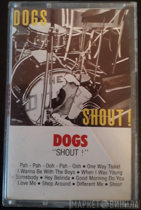 Dogs  - Shout !