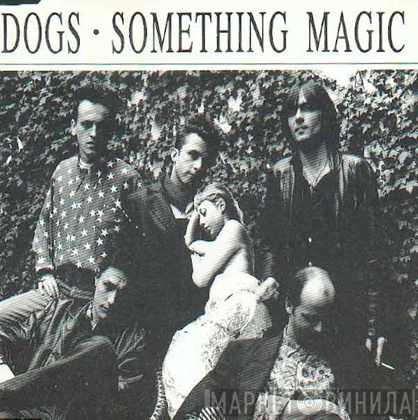Dogs  - Something Magic