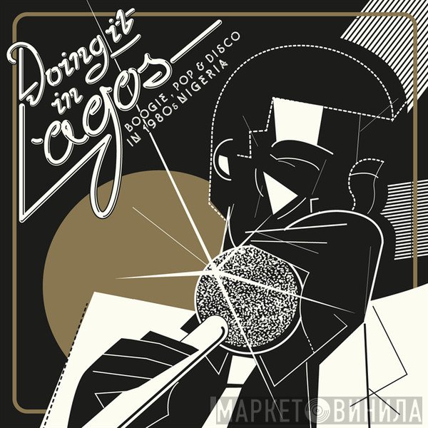  - Doing It In Lagos (Boogie, Pop &amp; Disco In 1980s Nigeria)
