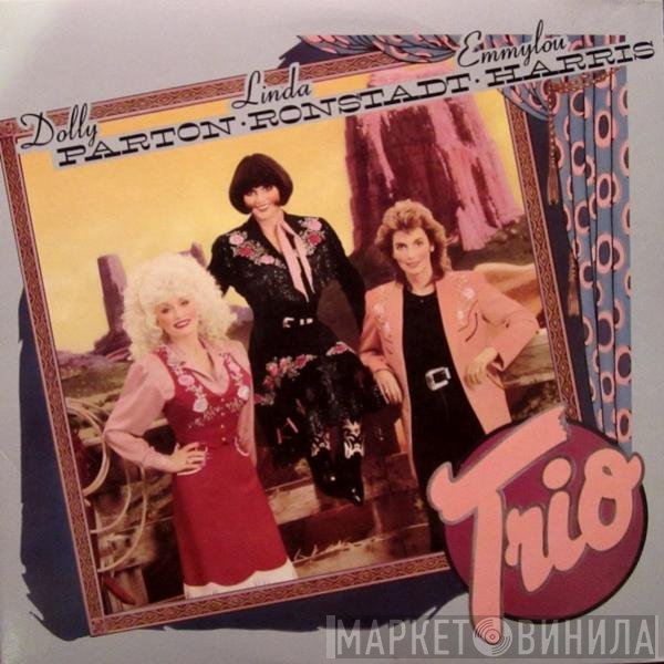 Dolly Parton, Linda Ronstadt & Emmylou Harris  - Trio